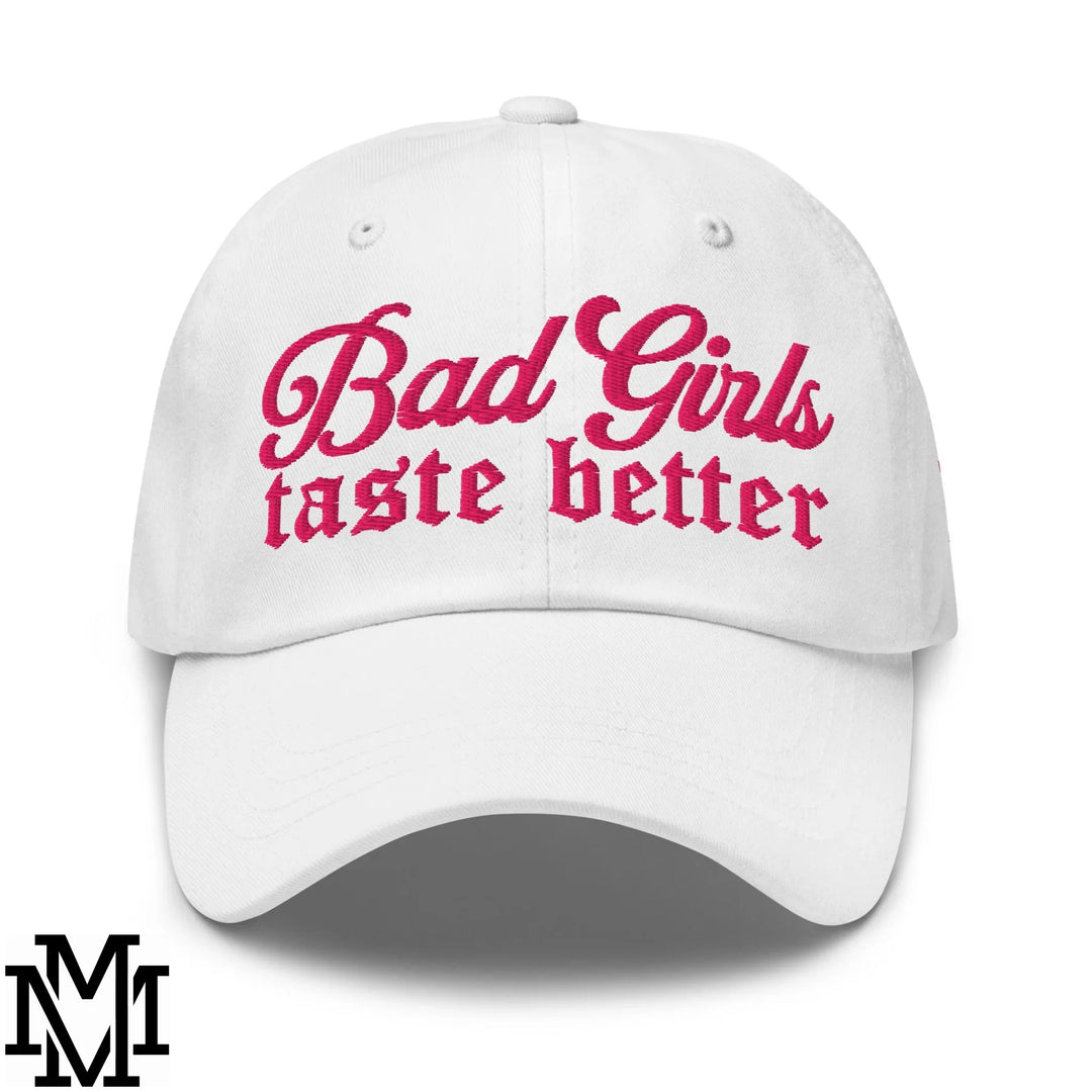 Bad Girls Taste Better Embroidered Unstructured Dad Hat
