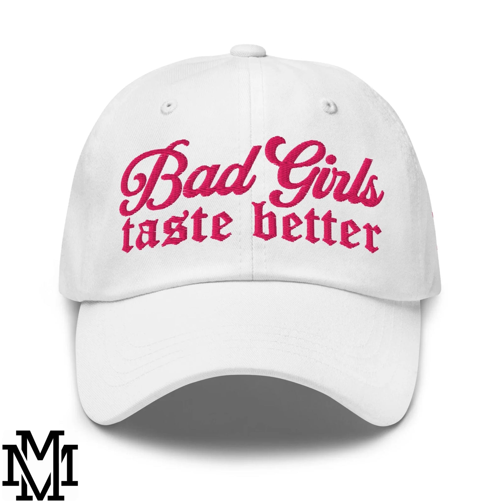 Bad Girls Taste Better Embroidered Unstructured Dad Hat