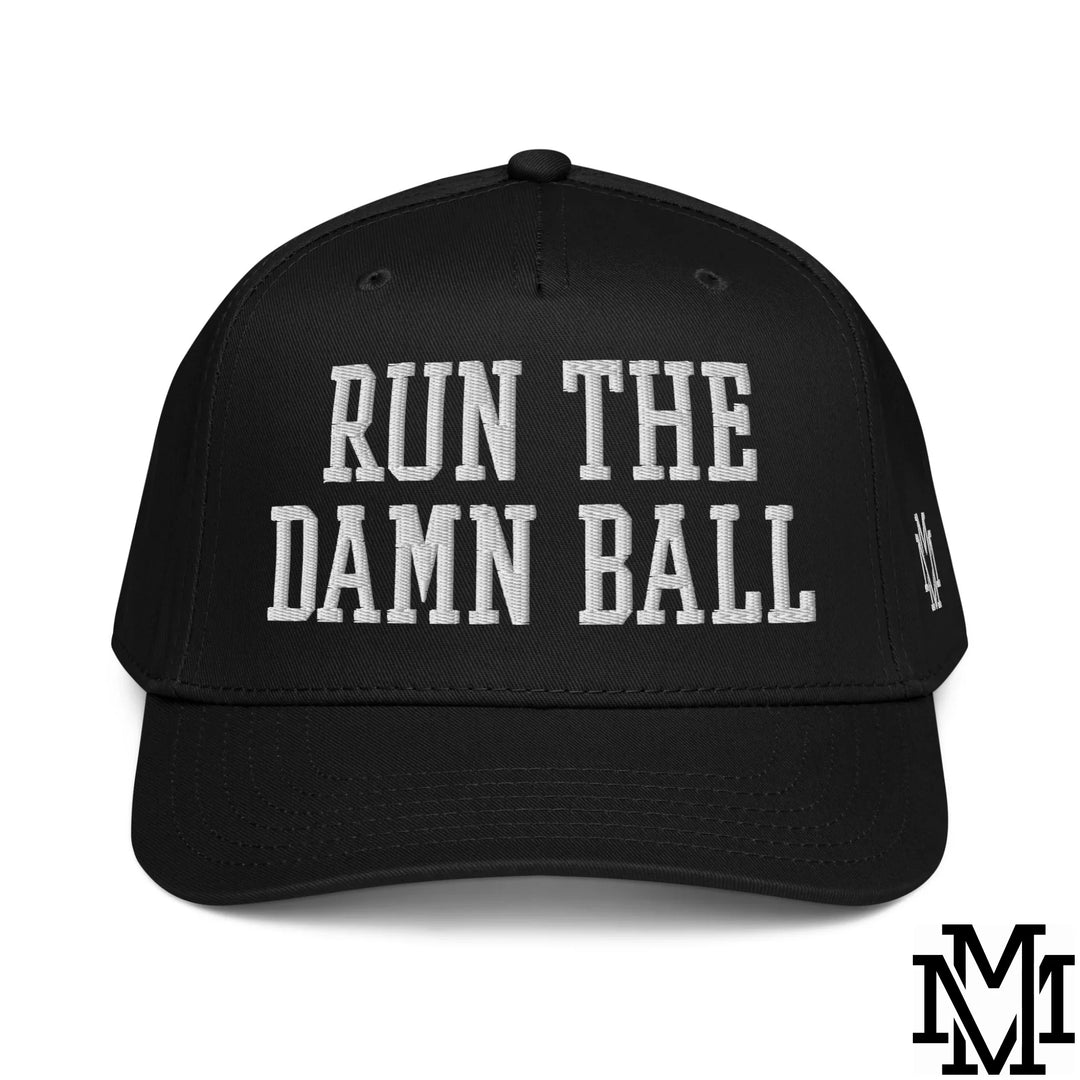 Run The Damn Ball Embroidered Baseball Snapback Hat