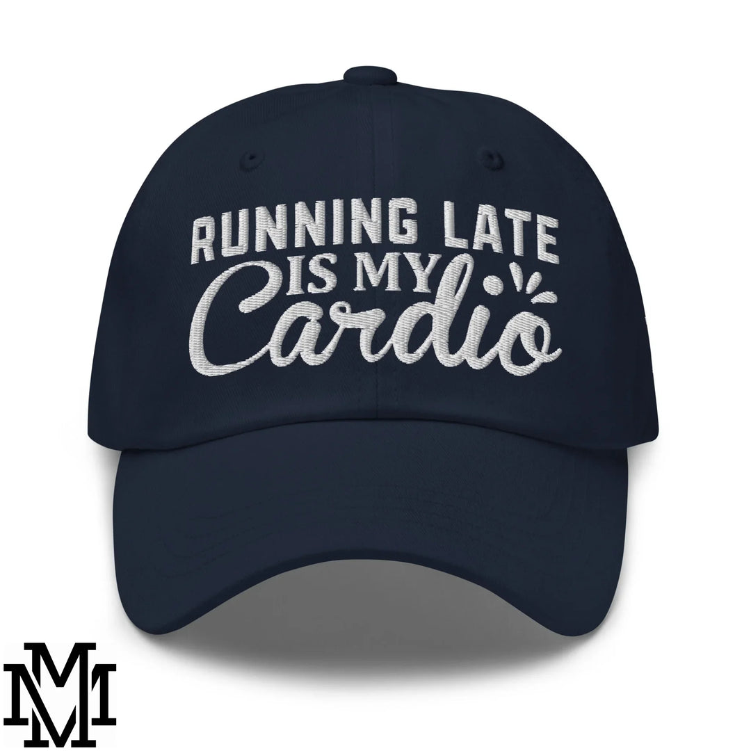 Running Late is My Cardio Embroidered Unstructured Dad Hat