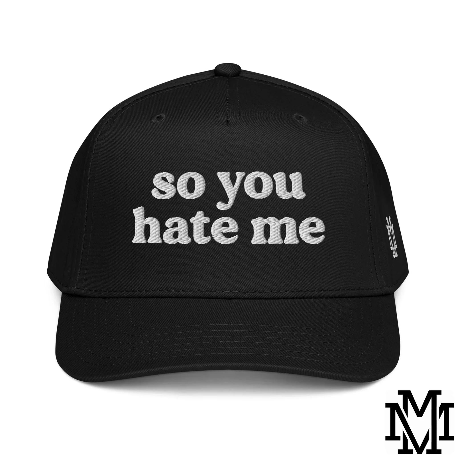 Black embroidered baseball cap with white so you hate me text and small side logo perfect for attitude expression