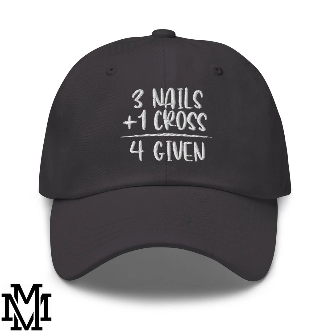 3 Nails + 1 Cross = 4 Given Embroidered Unstructured Dad Hat - Dark Grey