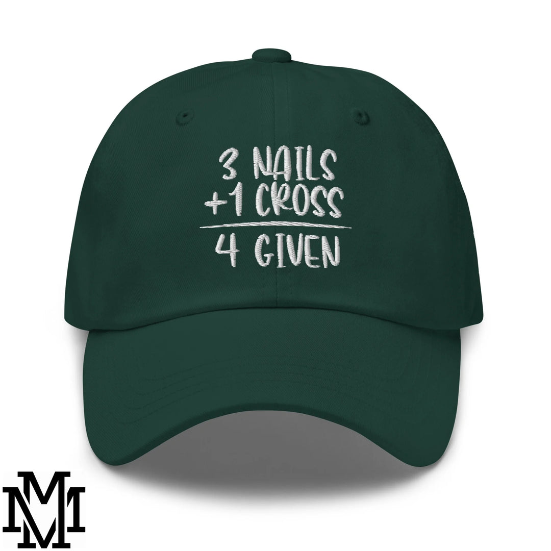 3 Nails + 1 Cross = 4 Given Embroidered Unstructured Dad Hat - Spruce