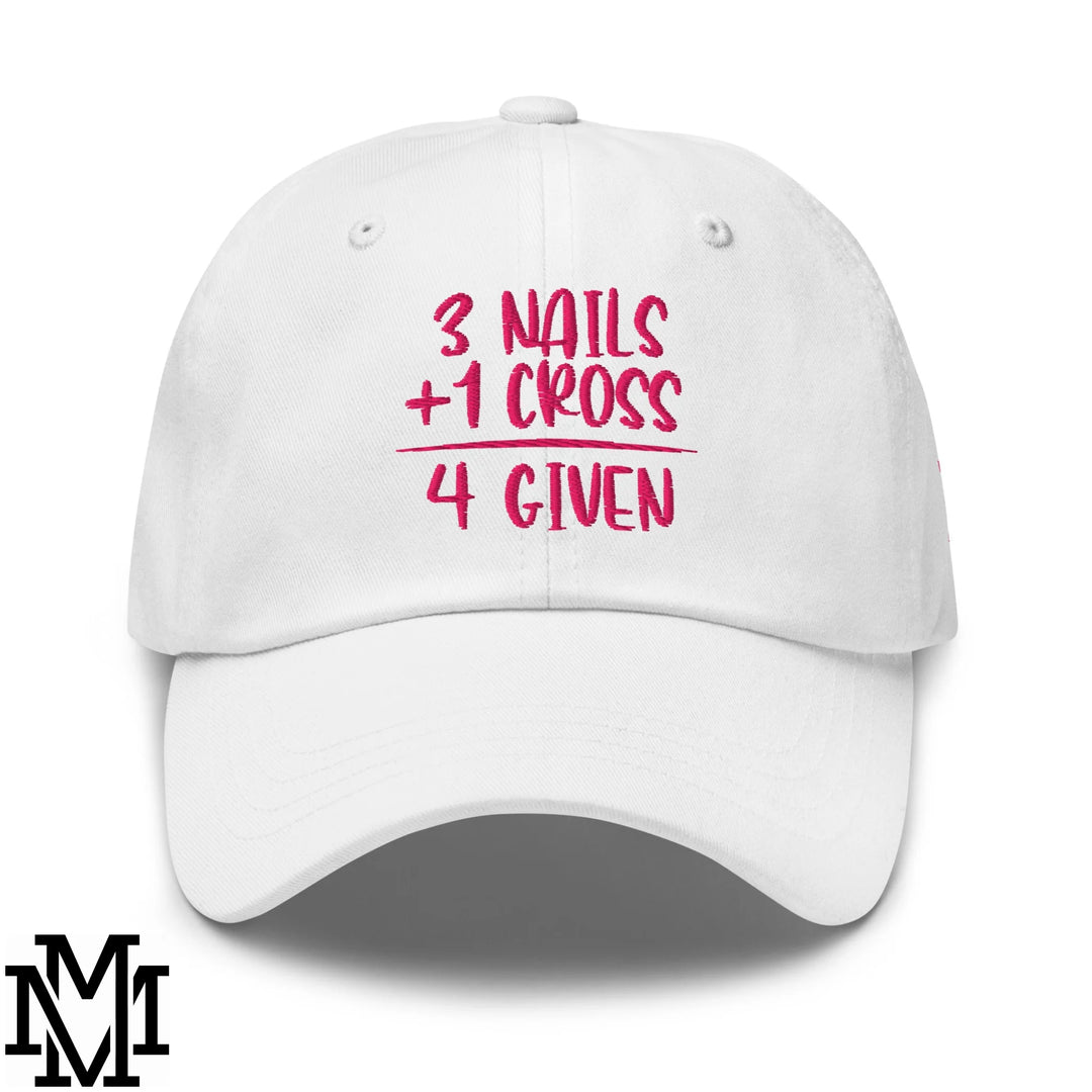 3 Nails + 1 Cross = 4 Given Embroidered Unstructured Dad Hat - White