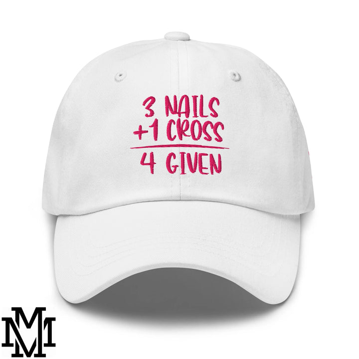 3 Nails + 1 Cross = 4 Given Embroidered Unstructured Dad Hat - White