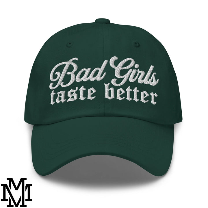 Bad Girls Taste Better Embroidered Unstructured Dad Hat - Spruce