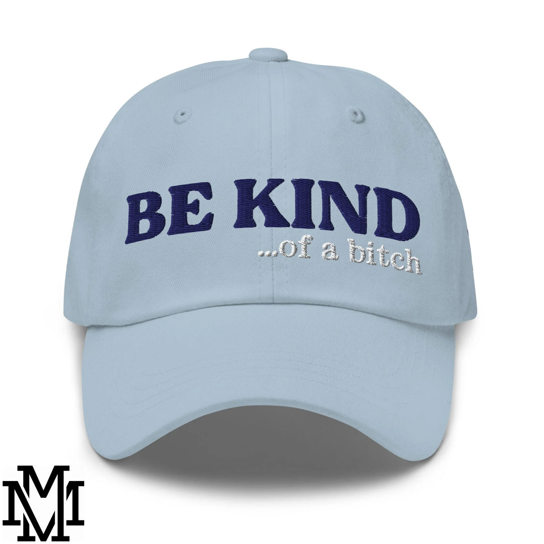 Light blue unstructured dad hat with navy and white embroidered text be kind of a bitch for casual wear