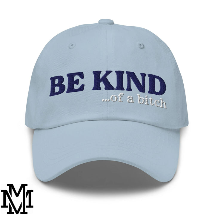Light blue unstructured dad hat with navy and white embroidered text be kind of a bitch for casual wear