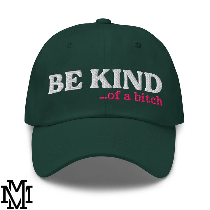 Dark green unstructured dad hat with embroidered white and pink be kind of a bitch text on front panel