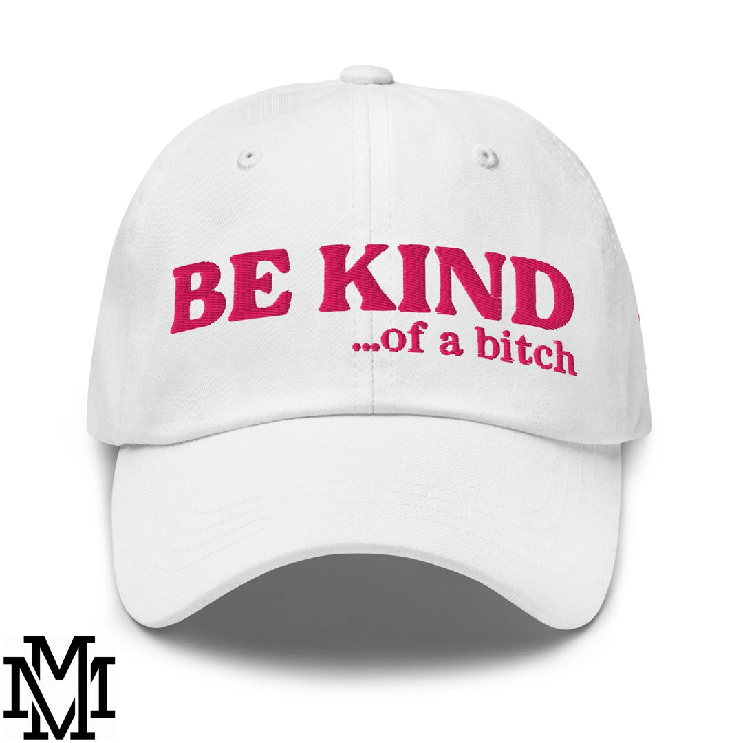 White unstructured dad hat with pink embroidered be kind of a bitch text suitable for casual wear