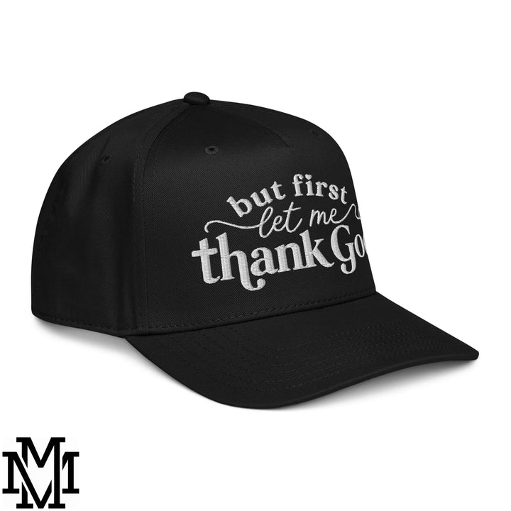 But First Let Me Thank God Embroidered Baseball Snapback Hat - Black