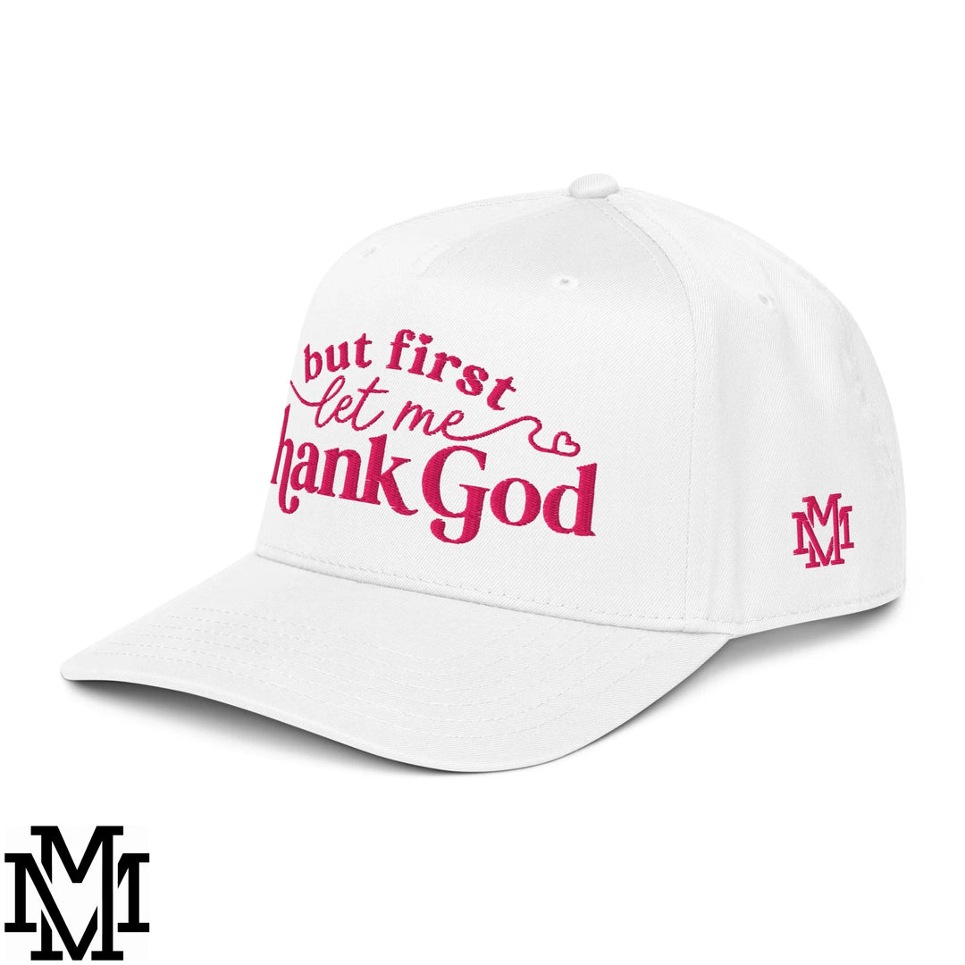But First Let Me Thank God Embroidered Baseball Snapback Hat - White