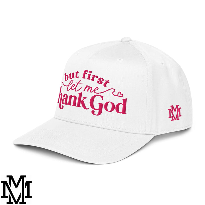 But First Let Me Thank God Embroidered Baseball Snapback Hat - White