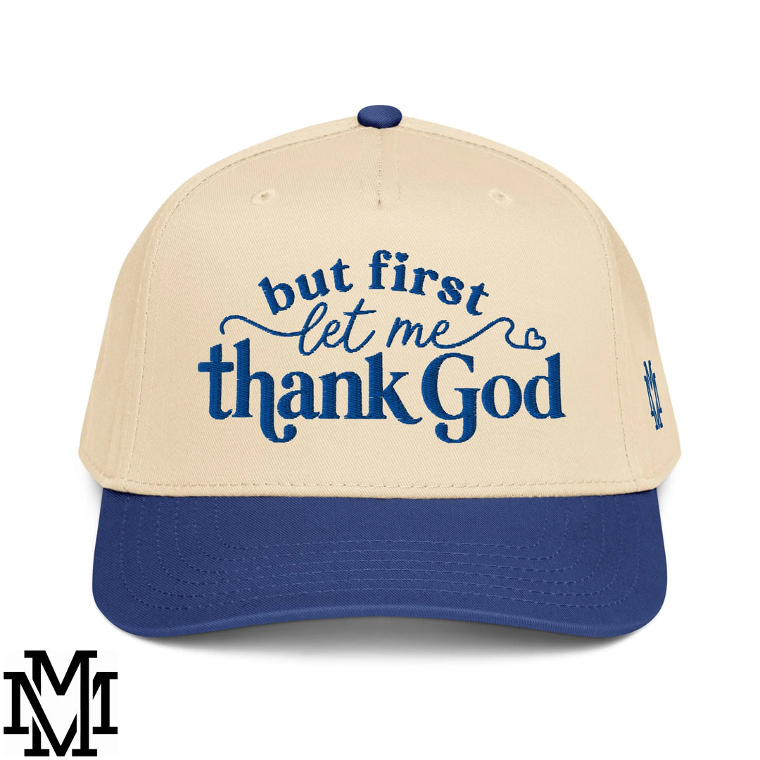 But First Let Me Thank God Embroidered Baseball Snapback Hat - Royal Natural