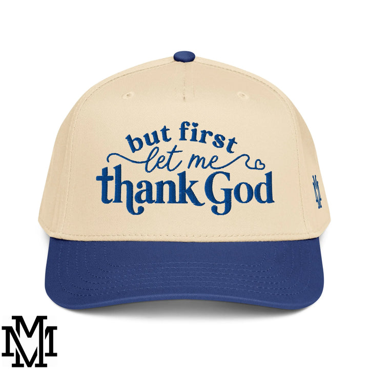 But First Let Me Thank God Embroidered Baseball Snapback Hat - Royal Natural