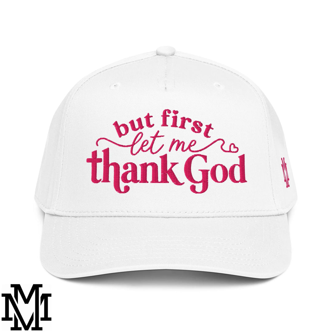 But First Let Me Thank God Embroidered Baseball Snapback Hat - White
