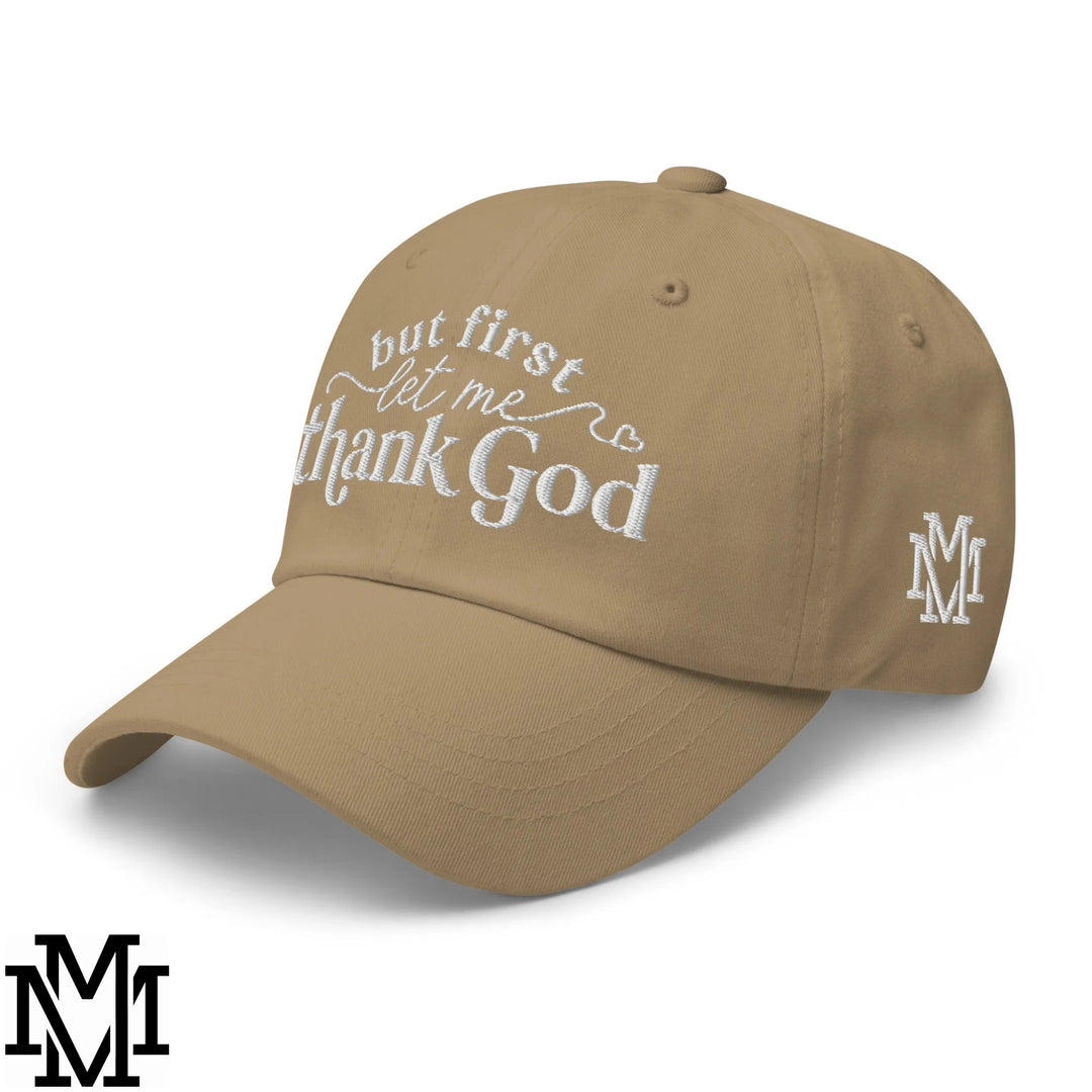 But First Let Me Thank God Embroidered Unstructured Dad Hat - Khaki