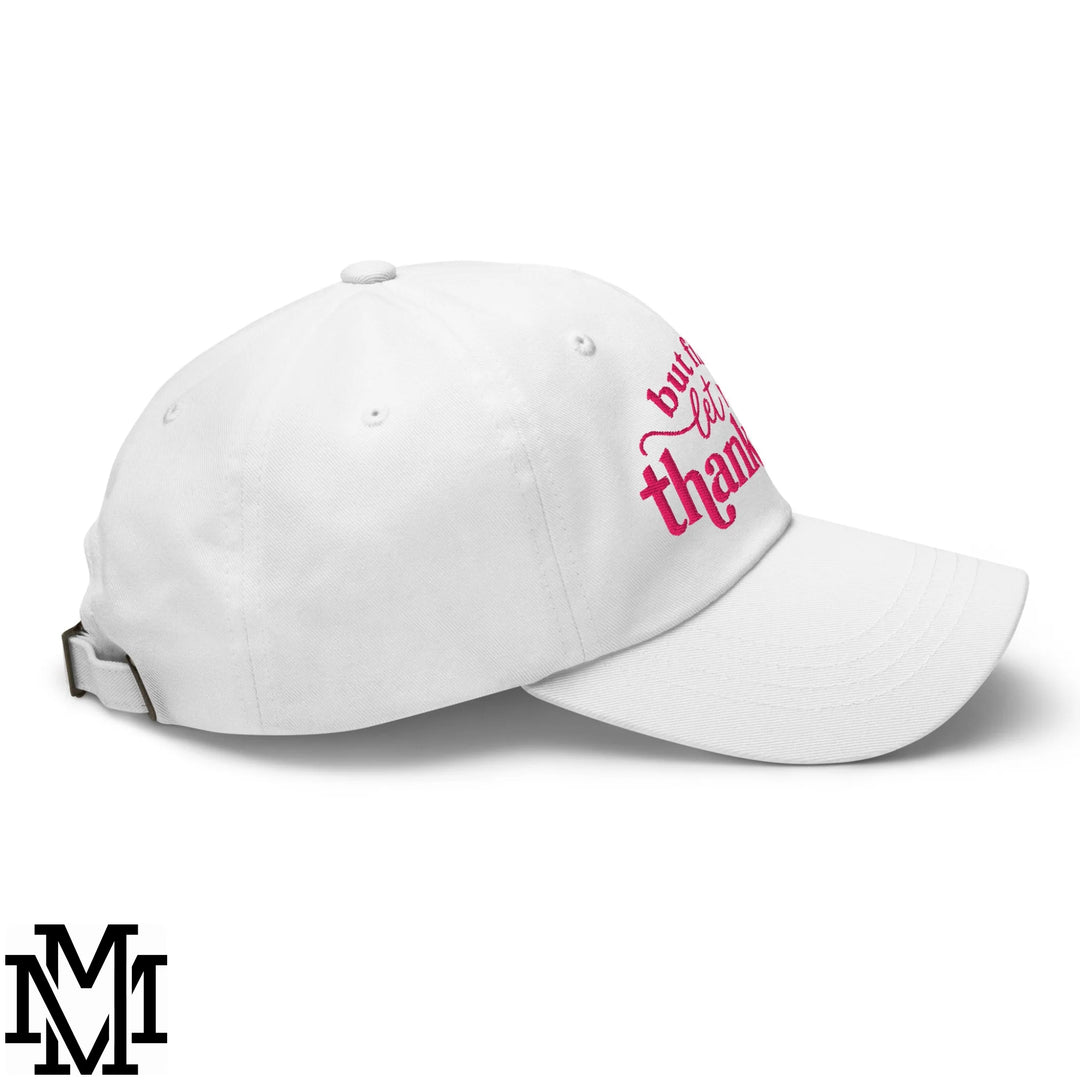 But First Let Me Thank God Embroidered Unstructured Dad Hat - White
