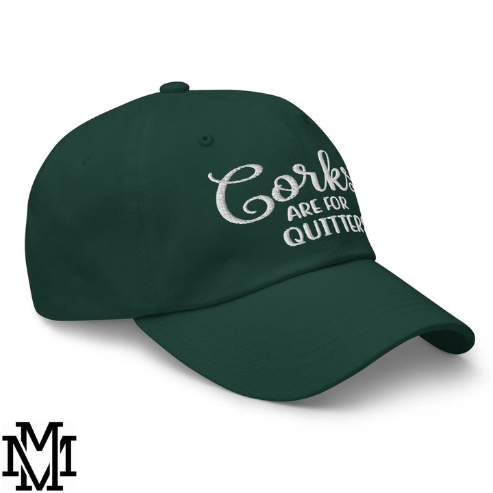Corks are for Quitters Embroidered Unstructured Dad Hat - Spruce