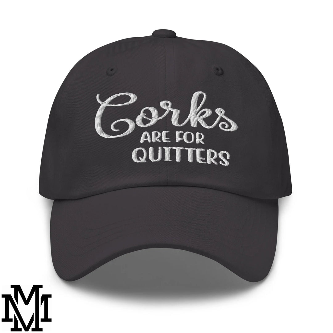 Corks are for Quitters Embroidered Unstructured Dad Hat - Dark Grey