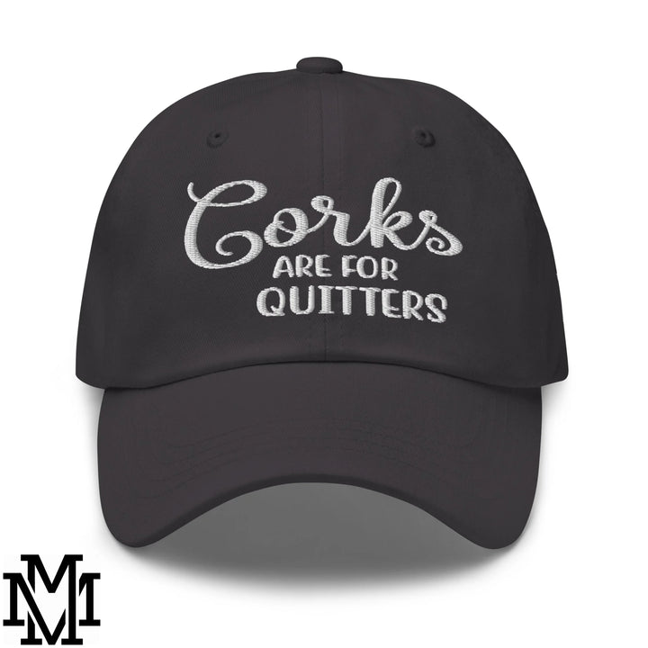 Corks are for Quitters Embroidered Unstructured Dad Hat - Dark Grey