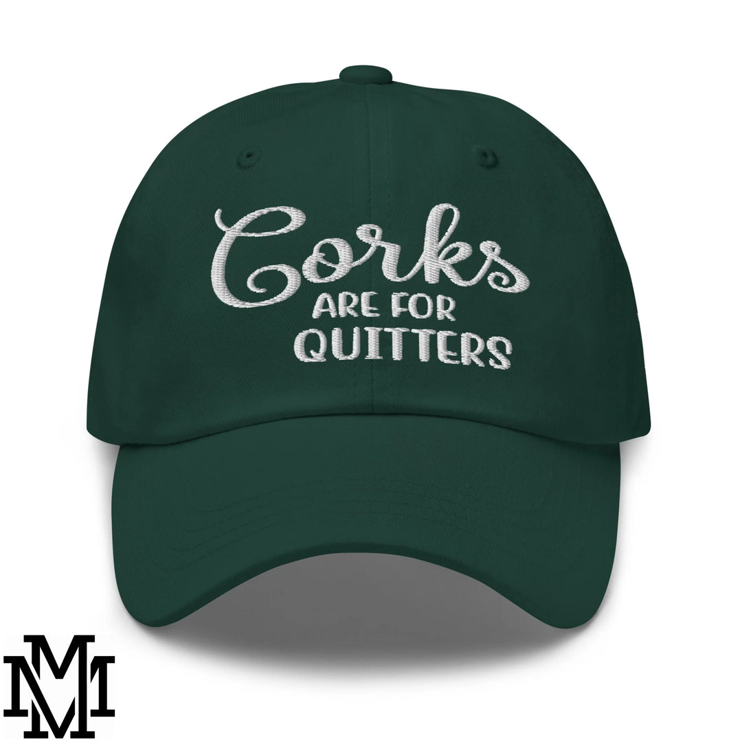 Corks are for Quitters Embroidered Unstructured Dad Hat - Spruce