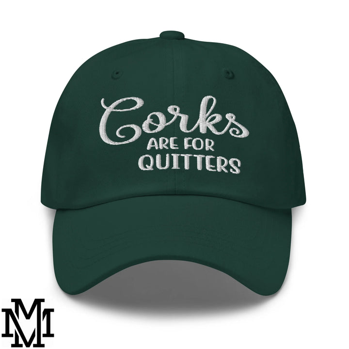 Corks are for Quitters Embroidered Unstructured Dad Hat - Spruce