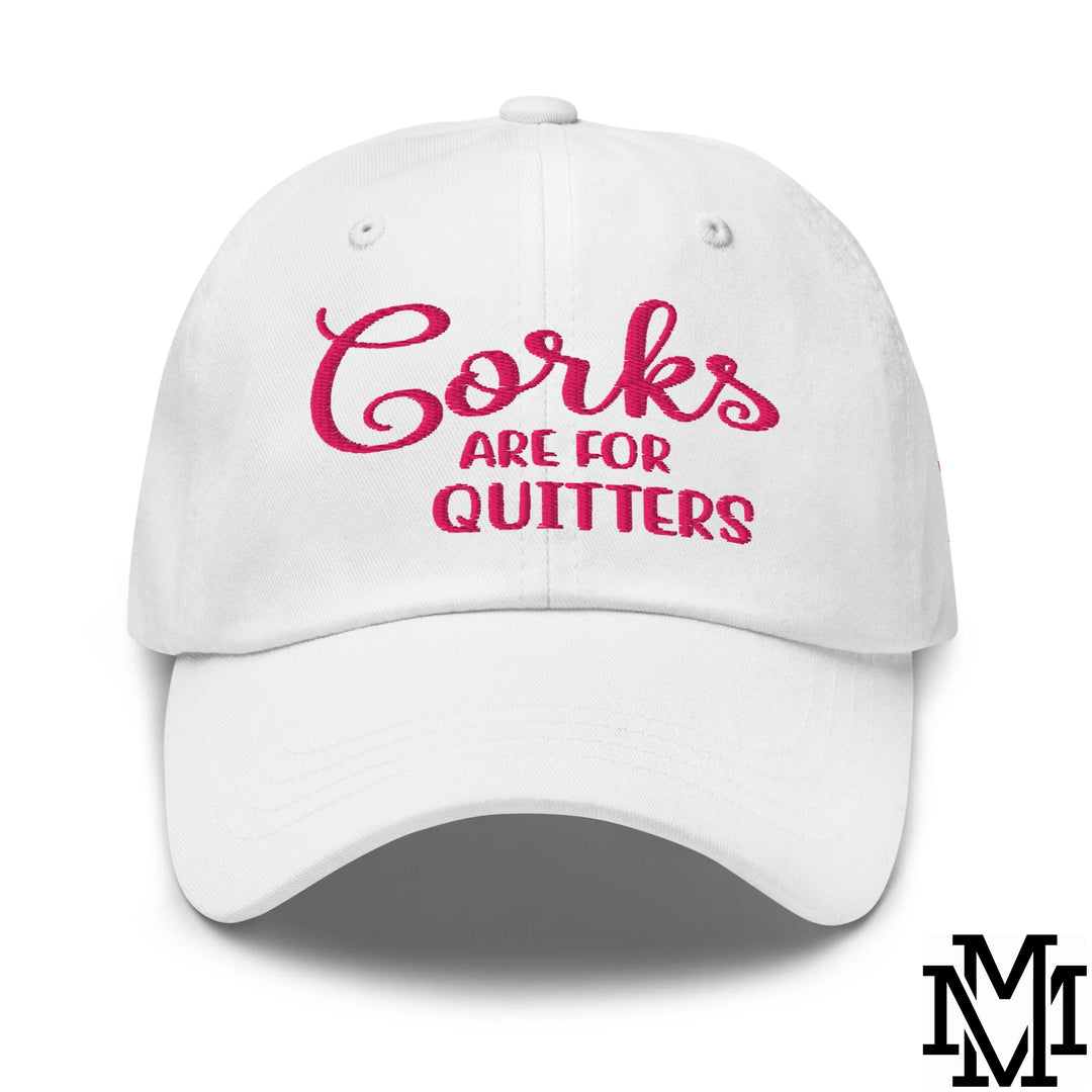 Corks are for Quitters Embroidered Unstructured Dad Hat - White