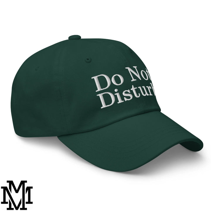 Do Not Disturb Embroidered Unstructured Dad Hat - Spruce