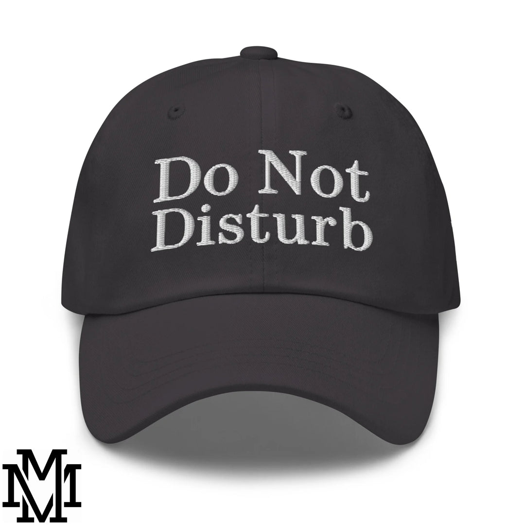 Do Not Disturb Embroidered Unstructured Dad Hat - Dark Grey