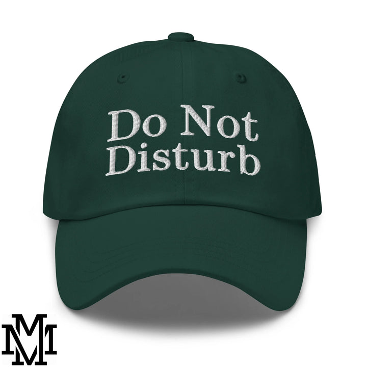 Do Not Disturb Embroidered Unstructured Dad Hat - Spruce