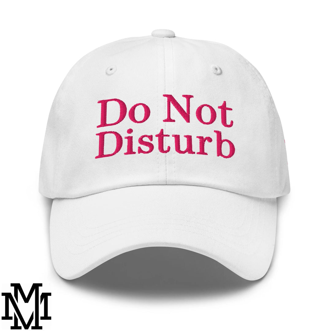 Do Not Disturb Embroidered Unstructured Dad Hat - White