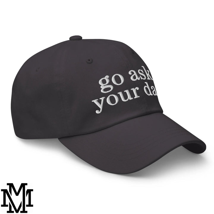 Go Ask Your Dad Embroidered Unstructured Dad Hat - Dark Grey