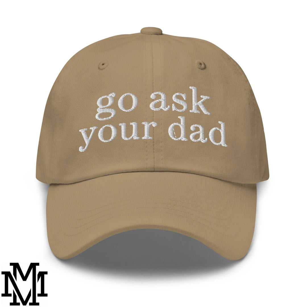 Go Ask Your Dad Embroidered Unstructured Dad Hat - Khaki
