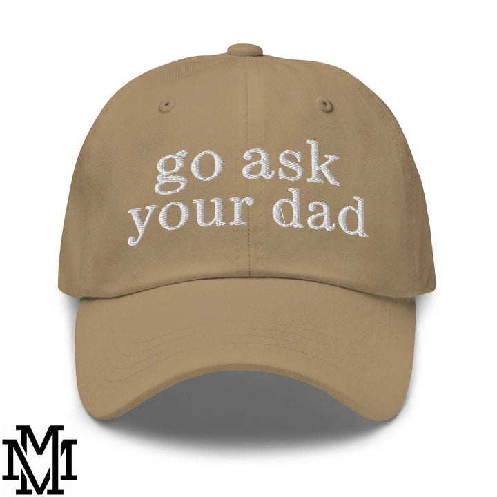 Go Ask Your Dad Embroidered Unstructured Dad Hat - Khaki