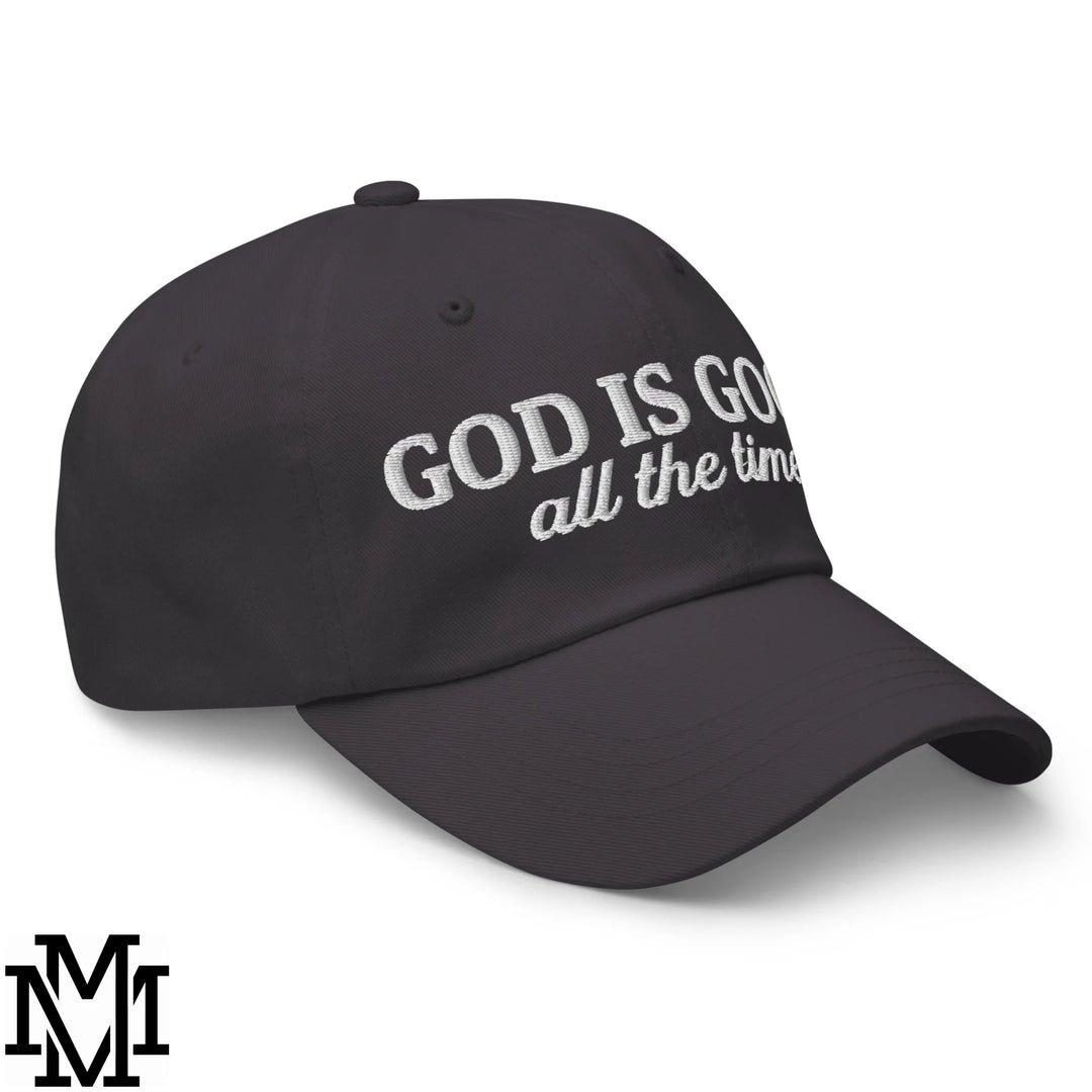 God is Good All The Time Embroidered Unstructured Dad Hat - Dark Grey