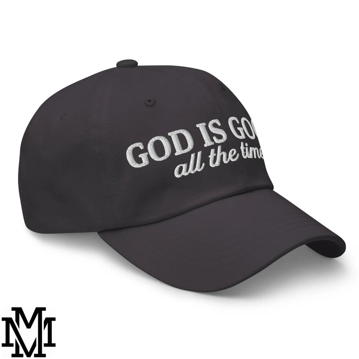 God is Good All The Time Embroidered Unstructured Dad Hat - Dark Grey