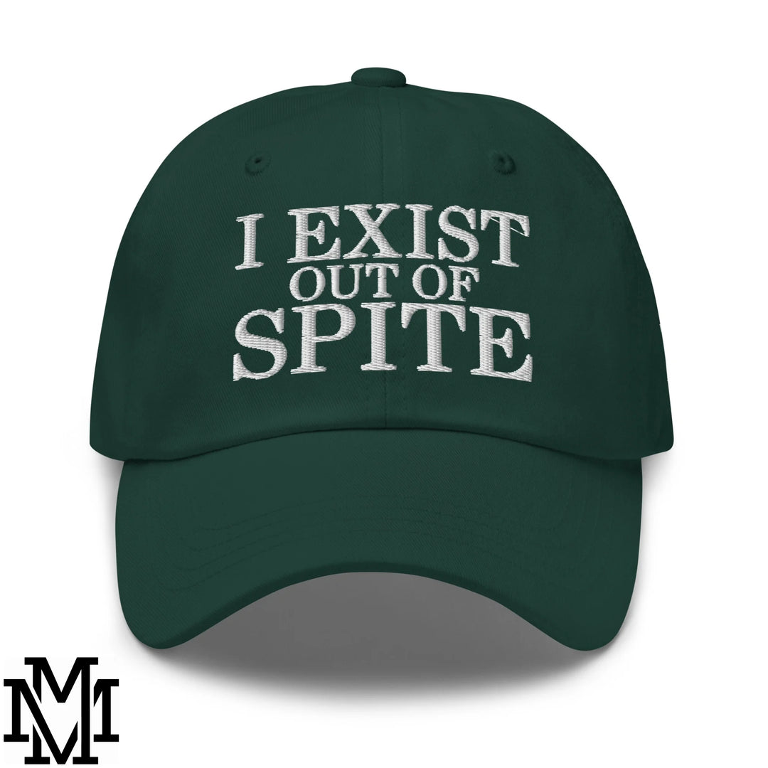 I Exist Out of Spite Embroidered Unstructured Dad Hat - Spruce