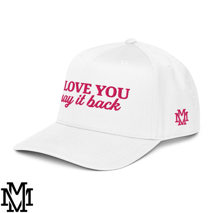 I Love You Say it Back Embroidered Baseball Snapback Hat - White