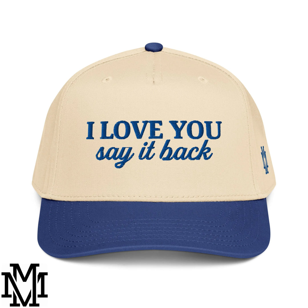 I Love You Say it Back Embroidered Baseball Snapback Hat - Royal Natural