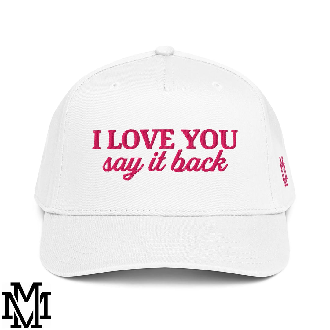 I Love You Say it Back Embroidered Baseball Snapback Hat - White