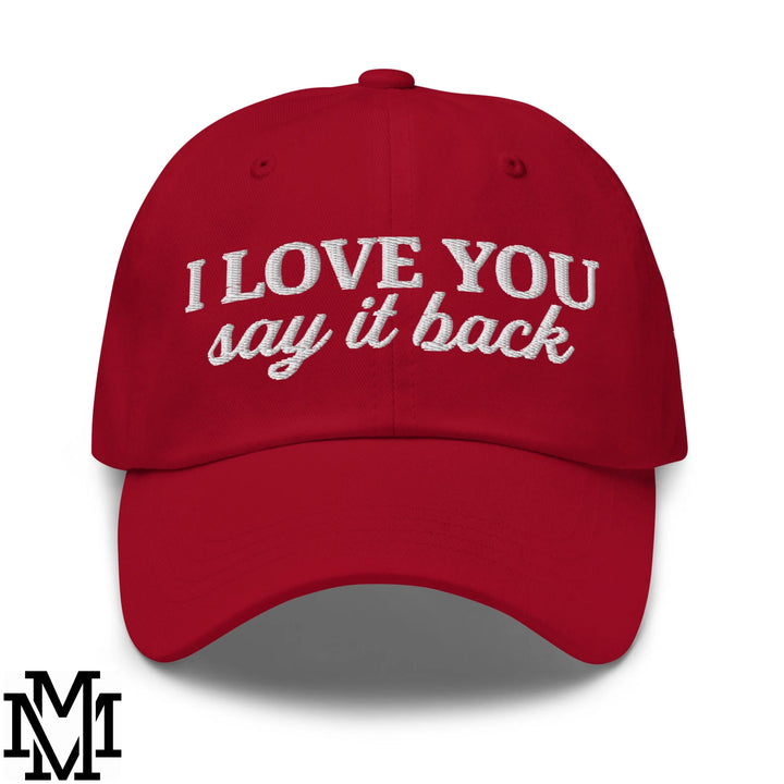 I Love You Say it Back Embroidered Unstructured Dad Hat - Cranberry
