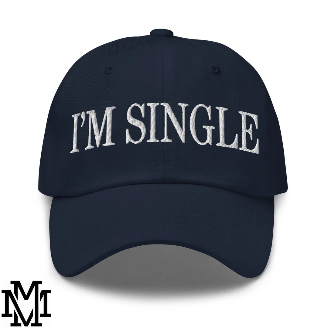 I'm Single Embroidered Unstructured Dad Hat - Navy
