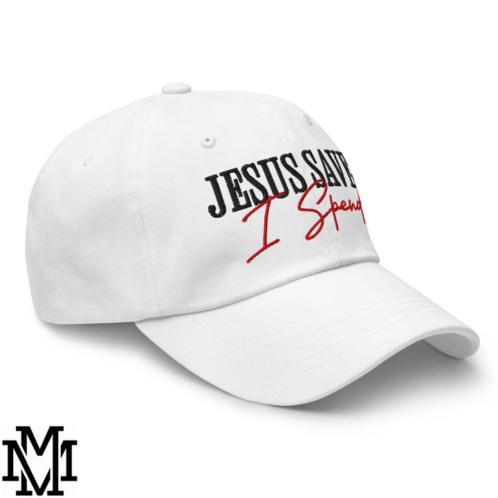 Jesus Saves I Spend Embroidered Unstructured Dad Hat - White
