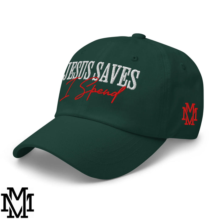 Jesus Saves I Spend Embroidered Unstructured Dad Hat - Spruce