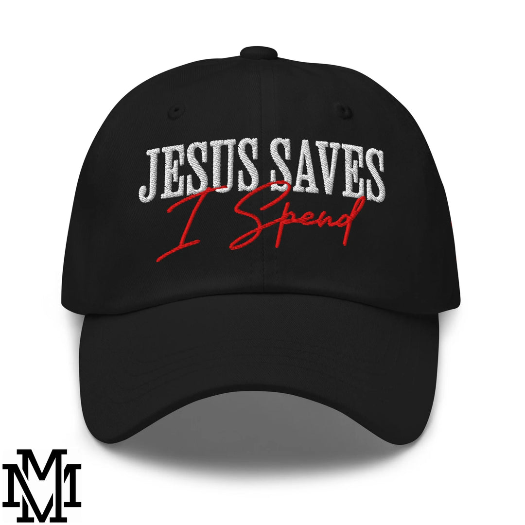 Jesus Saves I Spend Embroidered Unstructured Dad Hat - Black