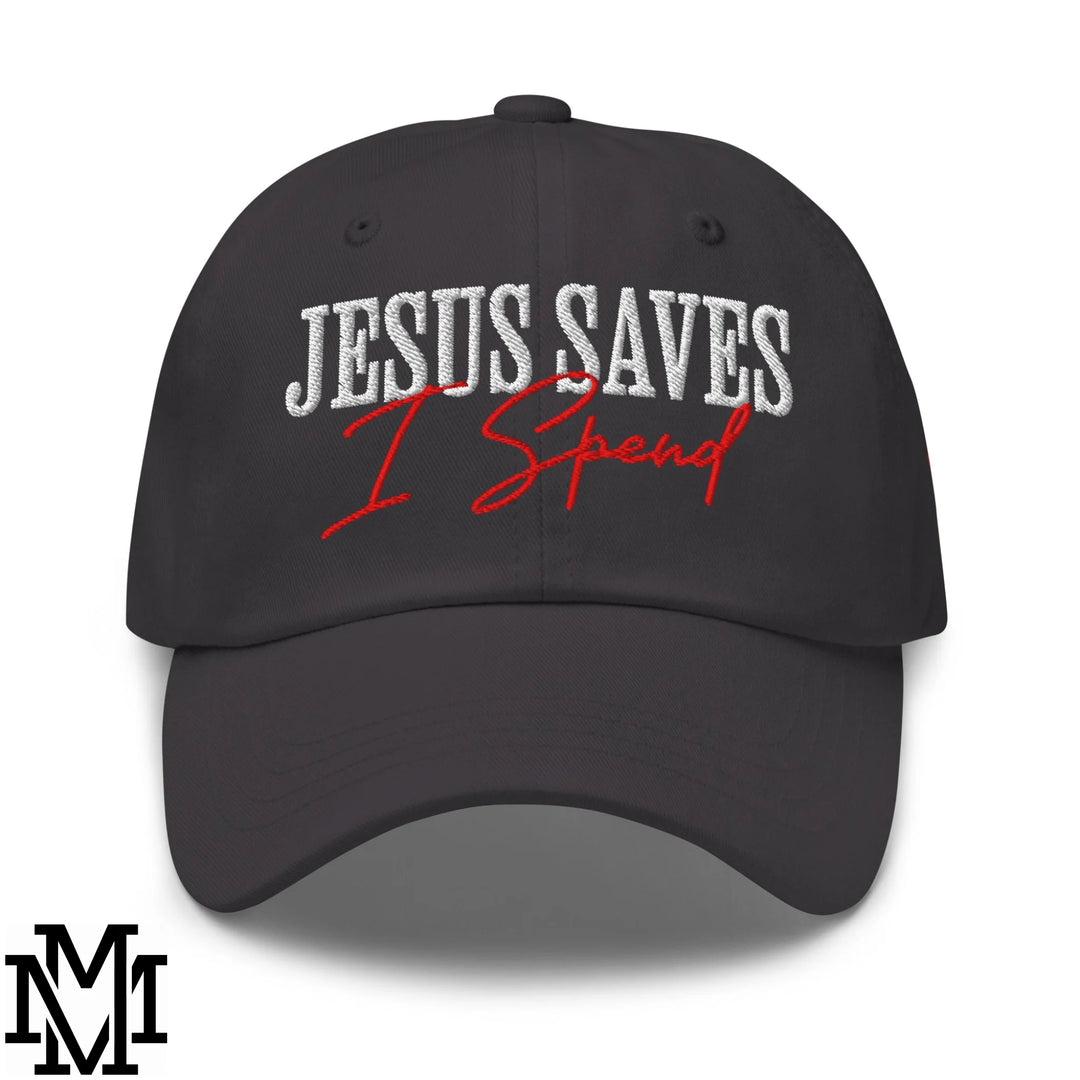Jesus Saves I Spend Embroidered Unstructured Dad Hat - Dark Grey