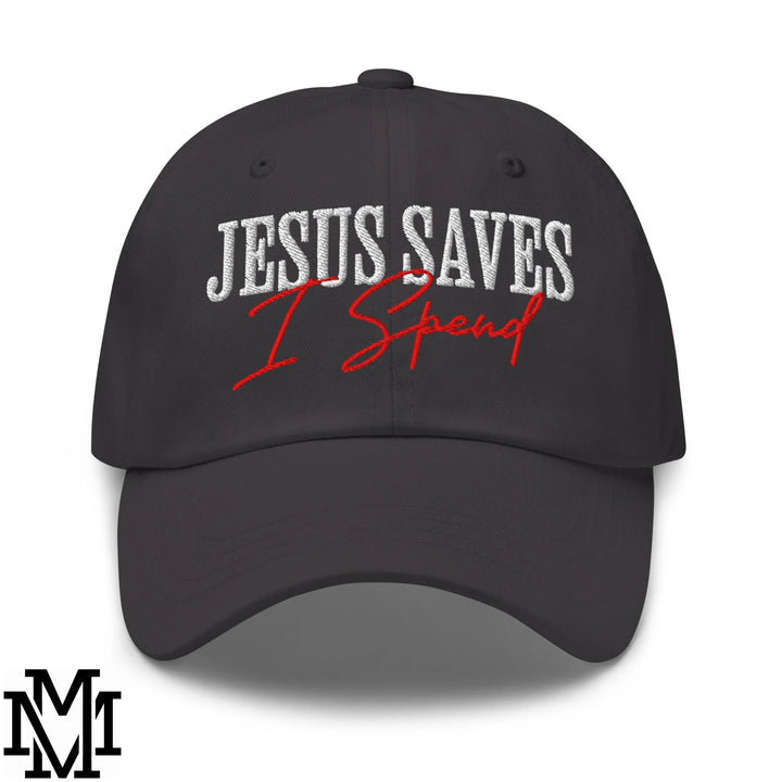 Jesus Saves I Spend Embroidered Unstructured Dad Hat - Dark Grey