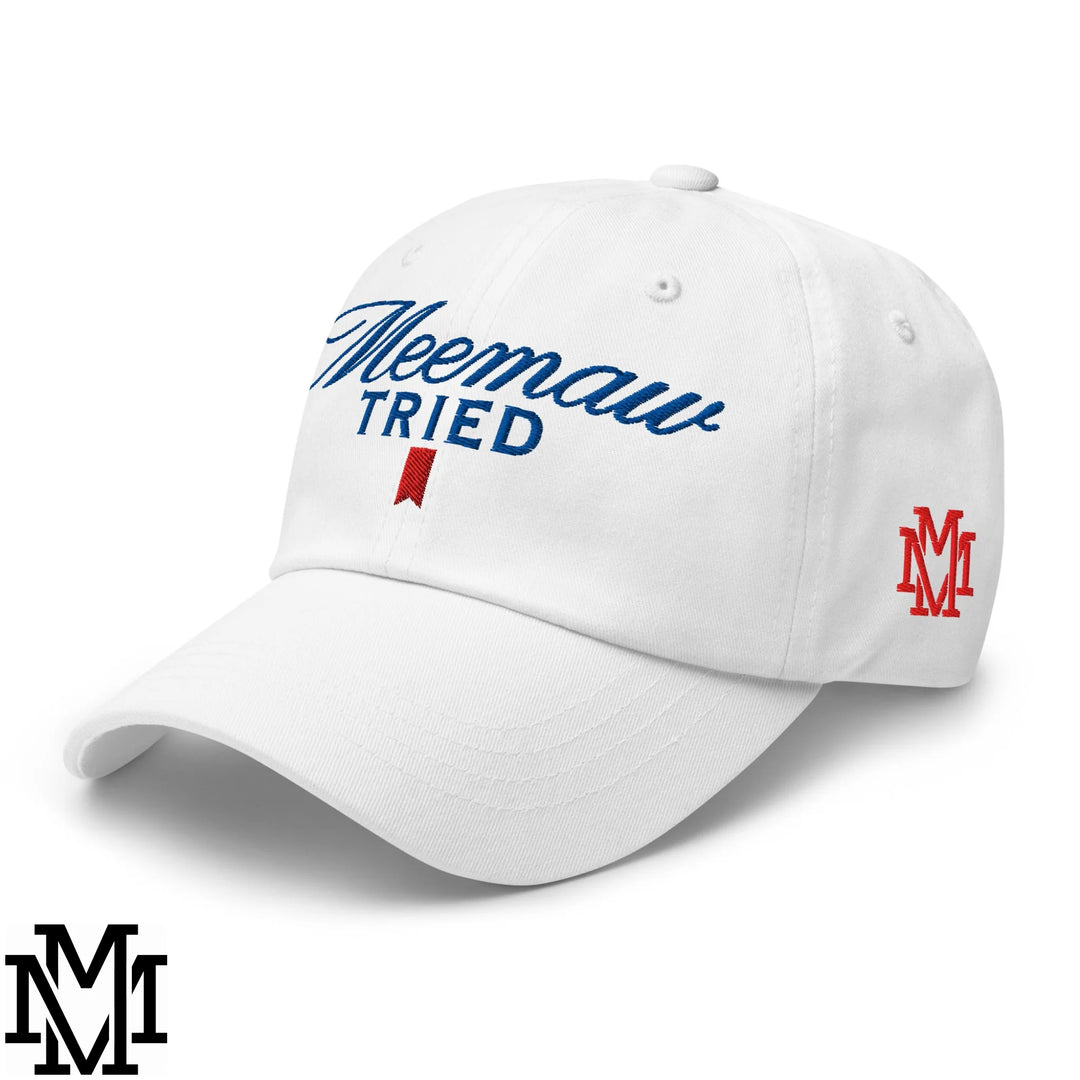Meemaw Tried Ultra Embroidered Unstructured Dad Hat - White
