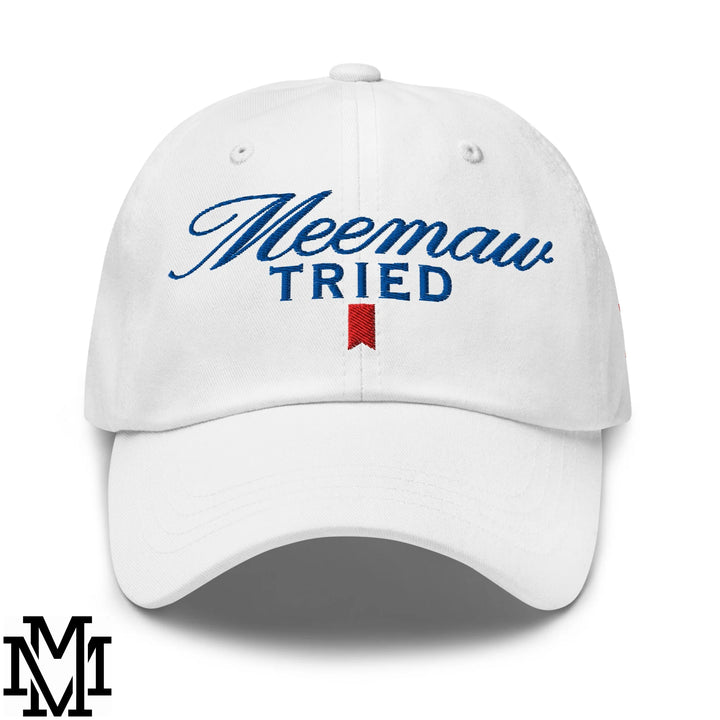 Meemaw Tried Ultra Embroidered Unstructured Dad Hat - White